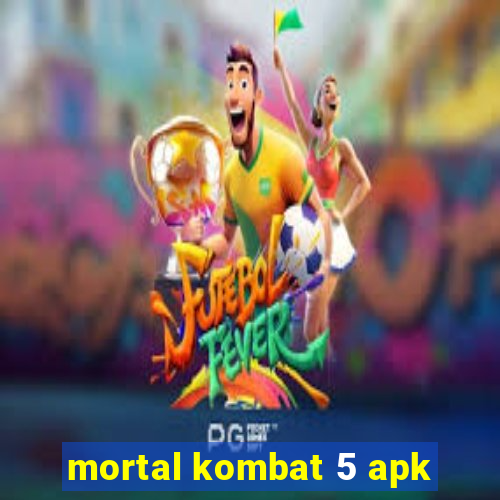 mortal kombat 5 apk